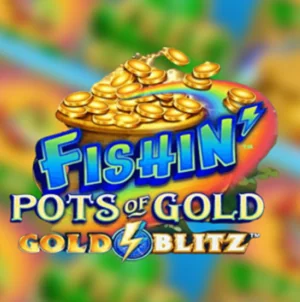 Fishin Pots Of Gold